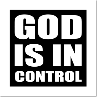 GOD IS IN CONTROL Posters and Art